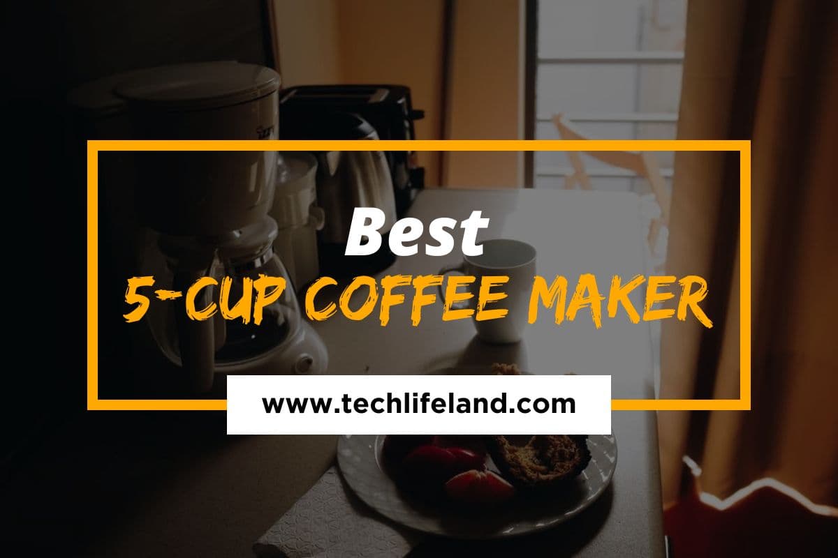 Best 5-Cup Coffee Maker – What To Know Before Spending Your Money