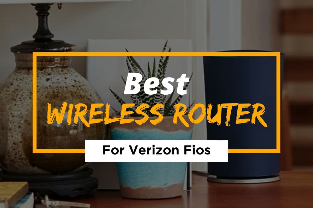 Best Router for Verizon Fios (Review & Buying Guide) in 2021