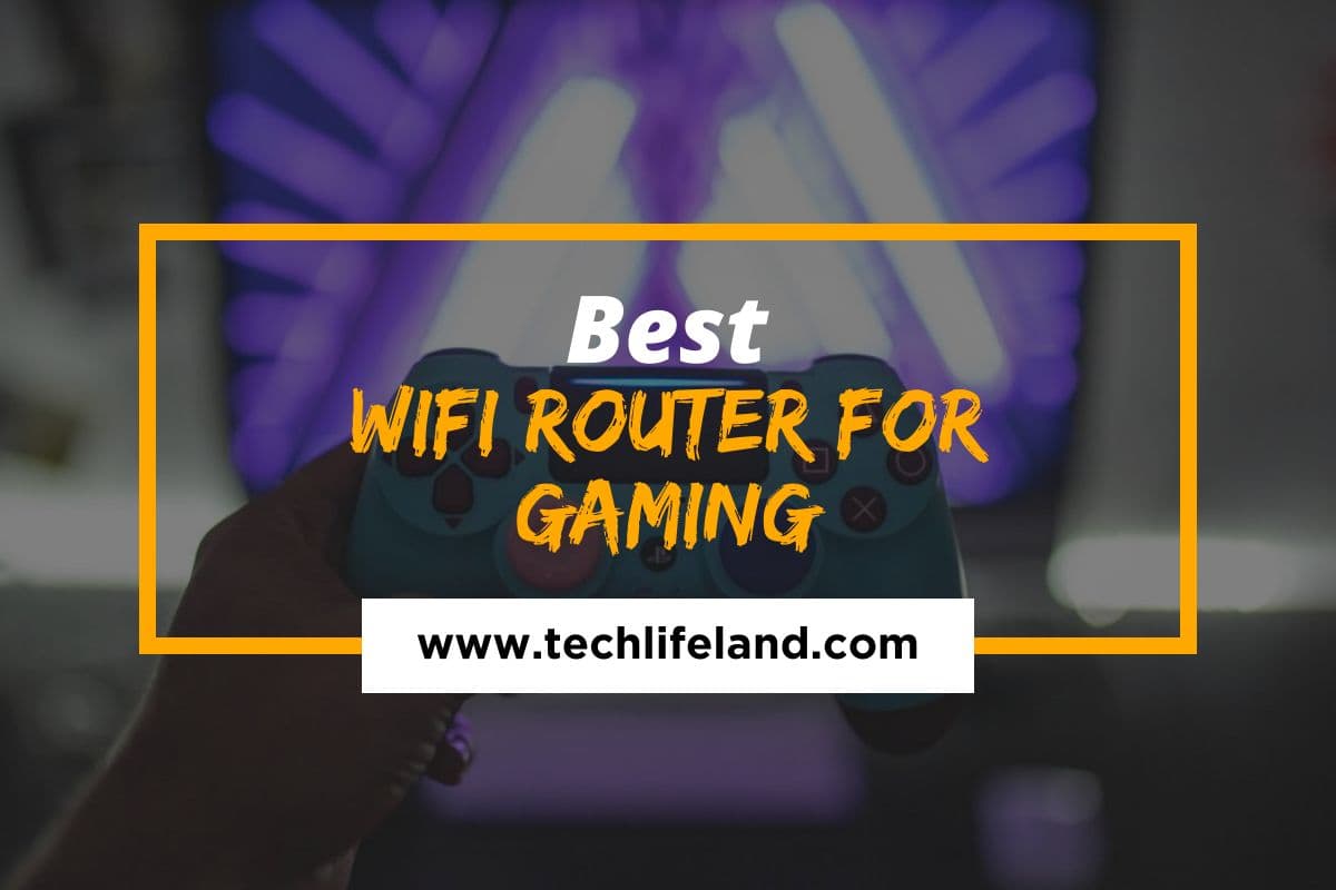 Best WiFi Router for Gaming – The Ultimate Guide