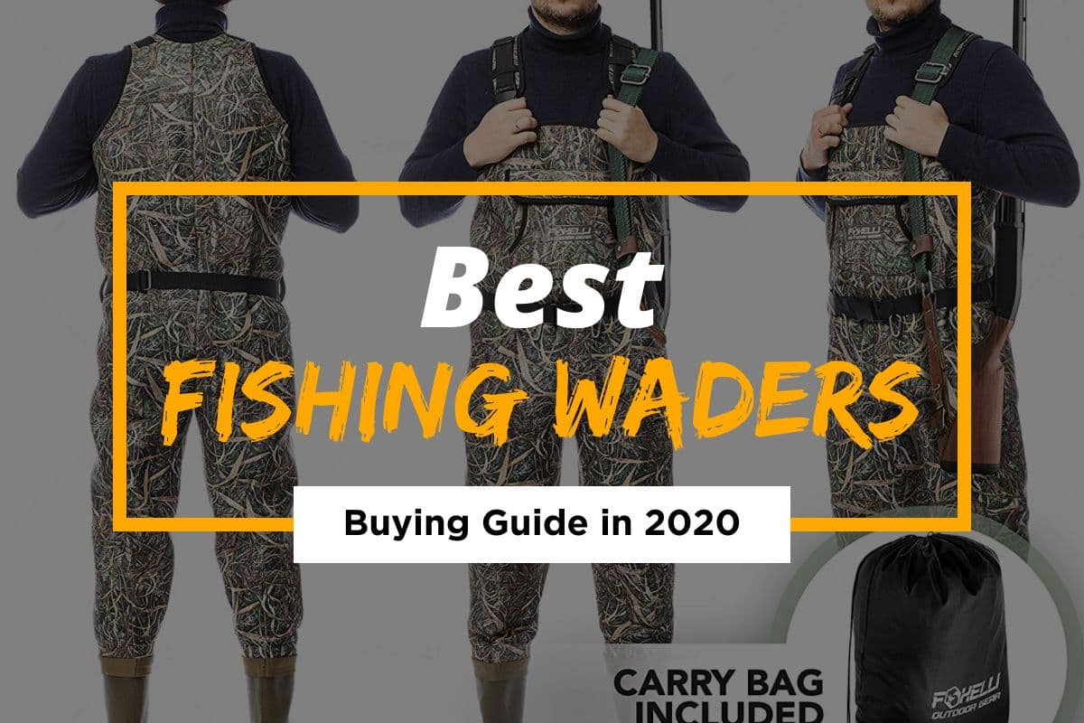 Top 5 Best Fishing Waders Reviews and Buying Guide